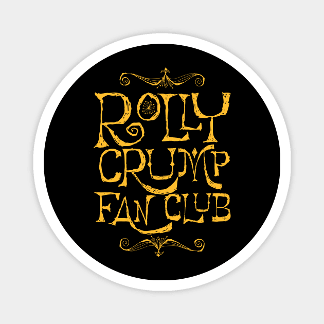 Rolly Crump Fan Club Magnet by furstmonster